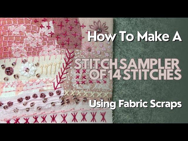 Stitch Sampler - How To Make Slow Stitched Art Using Small Fabric Scraps #stitching #embroidery