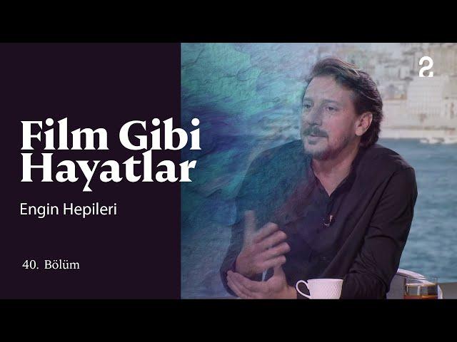 Engin Hepileri | Hülya Koçyiğit ile Film Gibi Hayatlar | 40. Bölüm @trt2