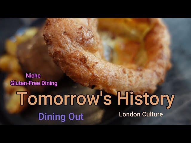 'Niche Gluten-Free Dining' in London- Tomorrow's History TV Dining Out Series -  Lunch June 2024.