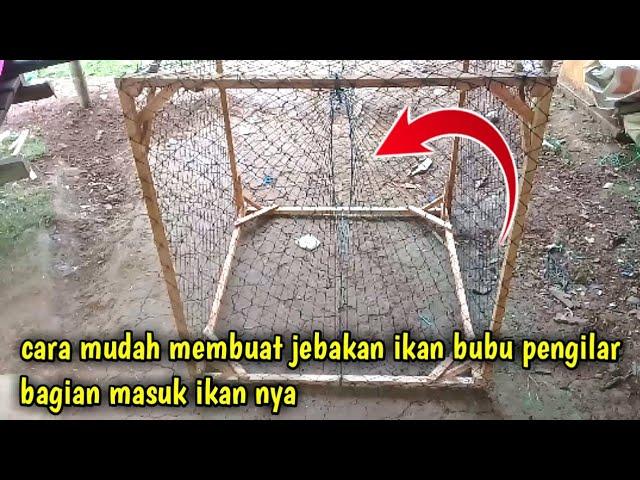 cara membuat bubu pengilar || pengilar perangkap ikan