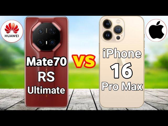 Huawie Mate 70 RS Ultimate vs iPhone 16 Pro Max Specs | Mate 70 RS Ultimate & 16 Pro Max Reviews