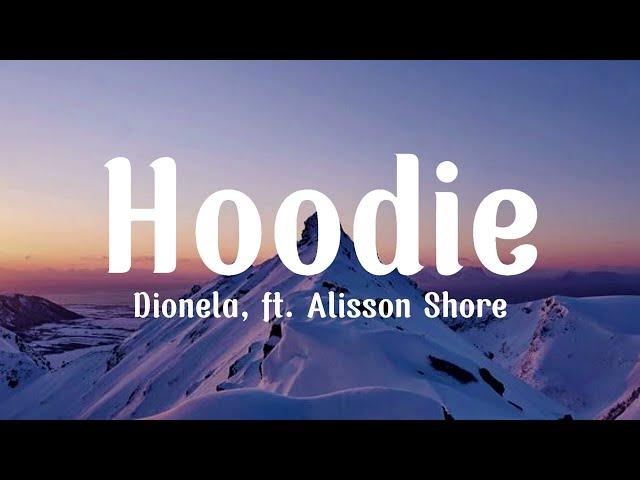 hoodie - dionela ft. alisson shore (lyric video)