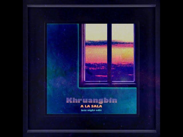 Khruangbin - A La Sala (Full Album Extended / Late Night Edit Slowed Remix) 2024