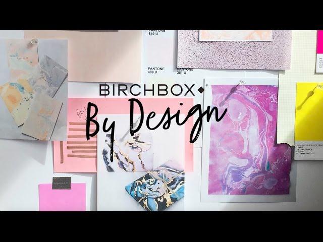 Birchbox by Design | How to Design a Limited Edition Birchbox!