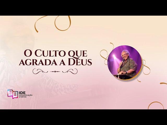 O culto que agrada a Deus