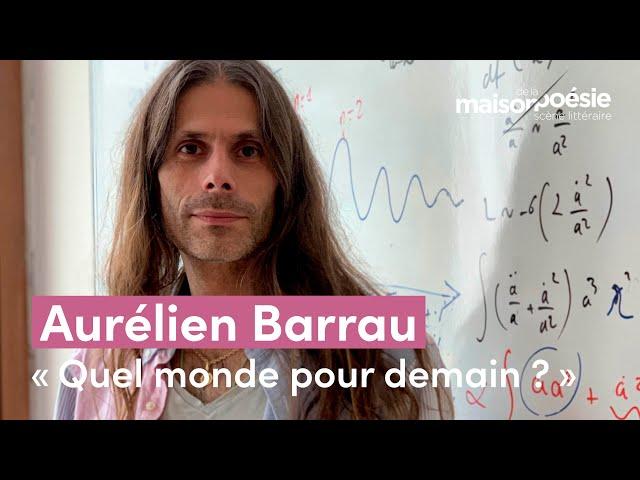 Aurélien Barrau - « Quel monde pour demain ? »