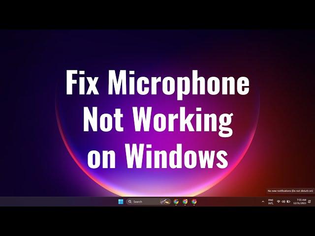 How to Fix Microphone Not Working on Windows 10/11