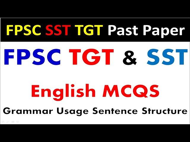 FPSC TGT SST Past Papers|| FPSC Grammar Usage and Sentence Structure MCQs|| FPSC English MCQs TGT GB