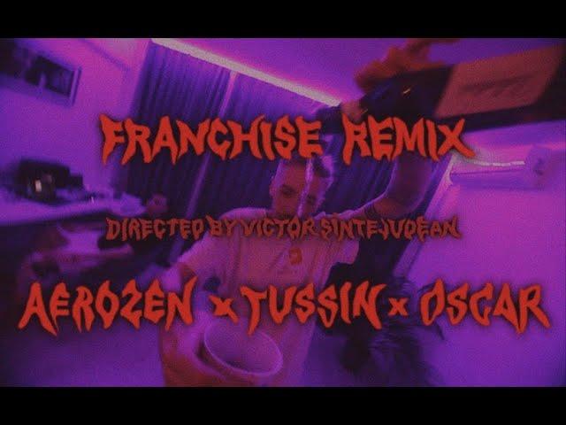 Aerozen x Tussin x Oscar - Franchise Remix