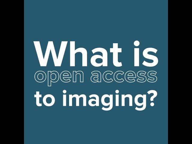 How can open access to imaging enhance your research?