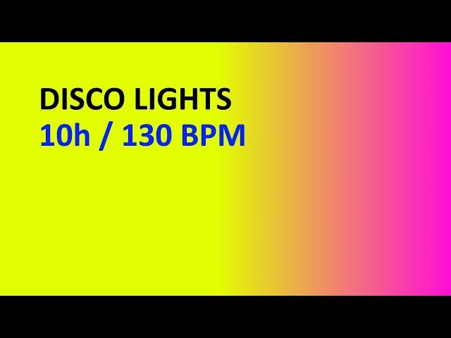 10 Hours of Disco Lights [FLASHING!]