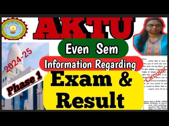 Aktu Even Sem Exam information 2024-25 |  Aktu phase 1 Exam information|  Aktu latest update|