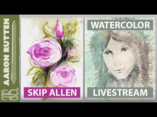 Watercolor Painting with Skip Allen & Aaron Rutten - Live Stream