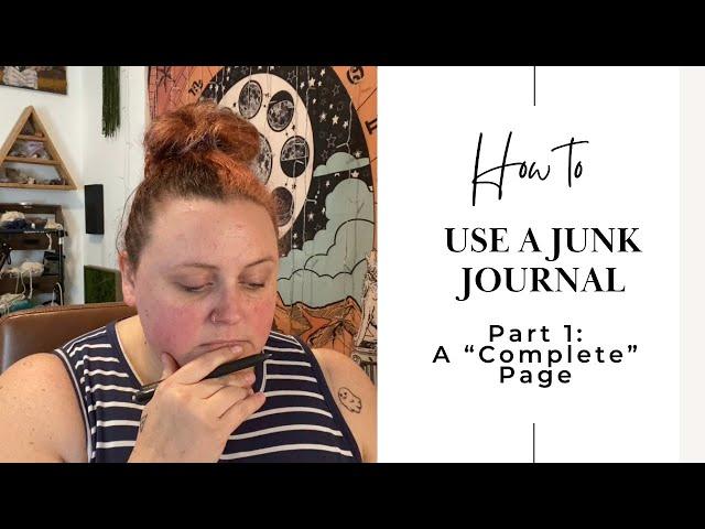 How to use a Junk Journal Part 1- A full (“completed”) page