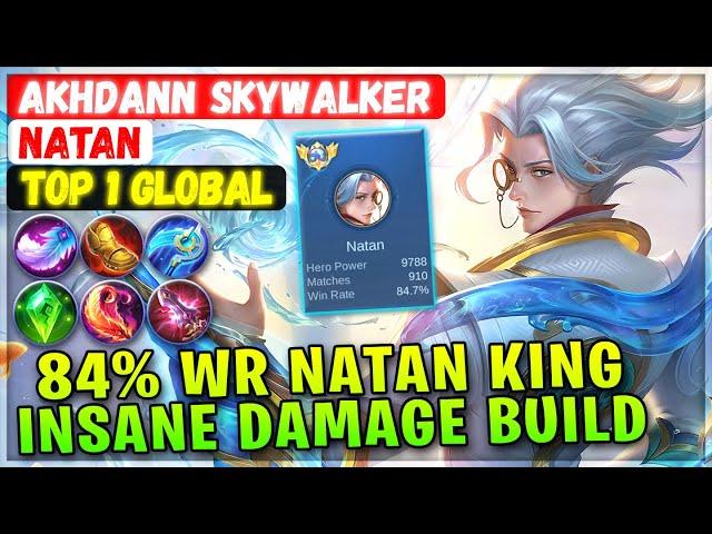 84% Win Rate Natan King Insane Damage Build [ Top 1 Global Natan ] Akhdann Skywalker - Mobile Legend