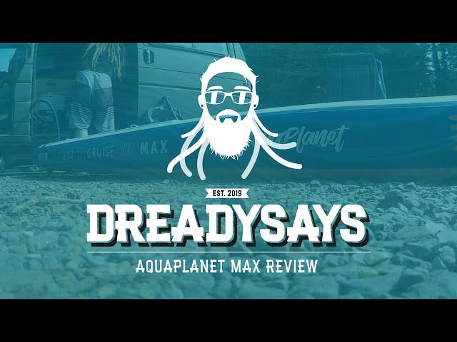 Aquaplanet Max SUP Review - Contains Aquaplanet Pace and Max standup paddle board comparisons