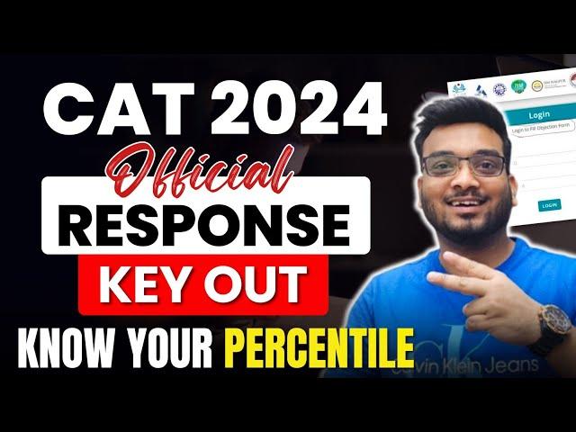 CAT 2024 OFFICIAL RESPONSE KEY OUT core Vs Percentile | Normalisation Impact? Top Bschools to Apply