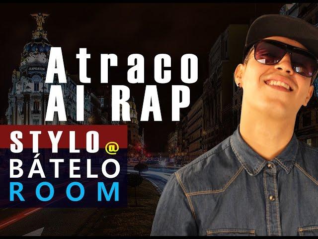 Atraco al RAP - Stylo en Bátelo Room Por Movimiento Bátelo