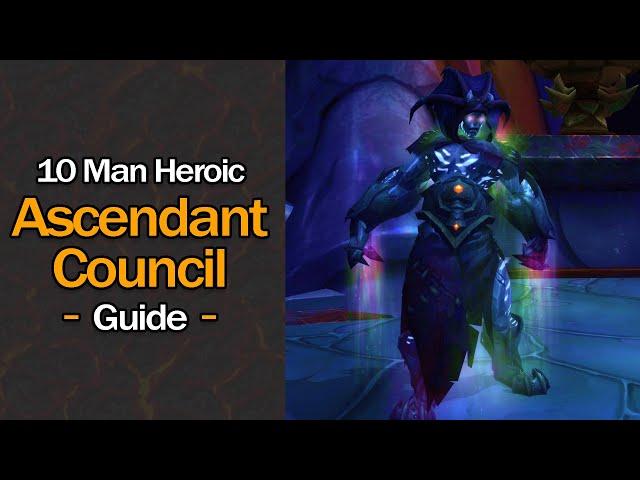 The ONLY Ascendant Council Guide You'll EVER Need! (10 Man Heroic)