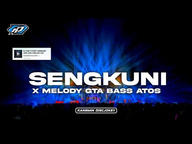 DJ TRAP X PARTY SENGKUNI LEDA LEDE X MELODY GTA