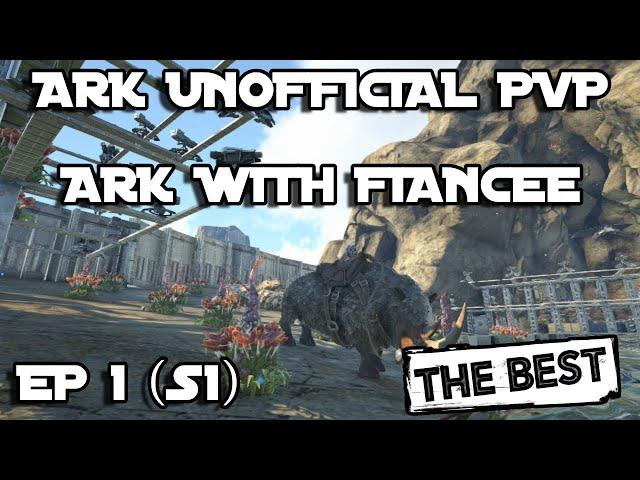 Ark Unofficial PvP | Ark With Fiancee E1 (S1) INSANE START