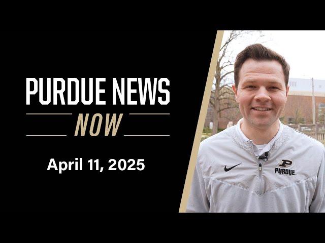 Purdue News Now | April 11