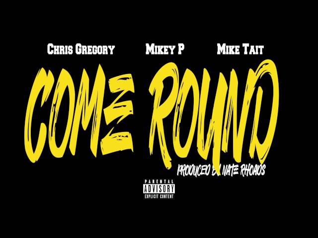 Come Round ft. Mikey P & Mike Tait (Audio) prod. by Nate Rhoads