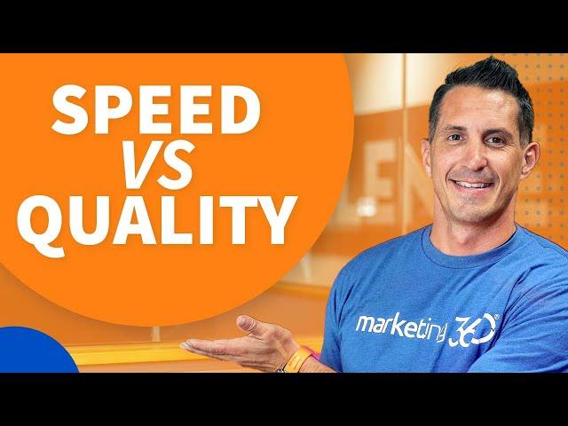 Speed vs Quality - 7 Tips to Increase Both