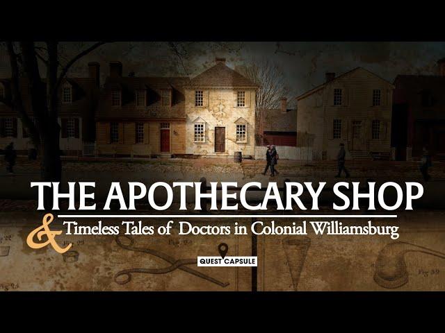 The Apothecary Shop & Timeless Tales of Doctors in Colonial Williamsburg (2023)