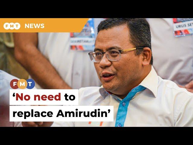 No need to replace Amirudin, says Selangor PKR