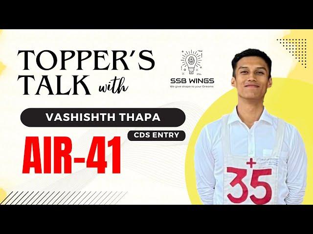 Toppers Talk | VASHISHTH THAPA | AIR- 41 | CDSE OTA-II, 2023