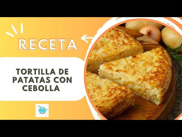 Receta fácil de Tortilla de Patatas con Cebolla