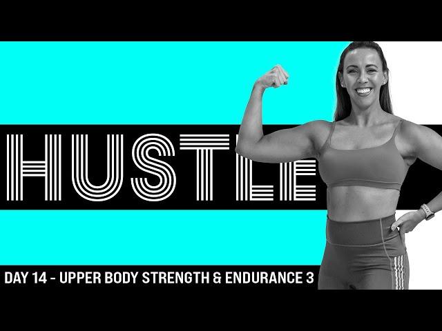 30 Minute Upper Body Strength & Endurance 3 Workout | HUSTLE - Day 14