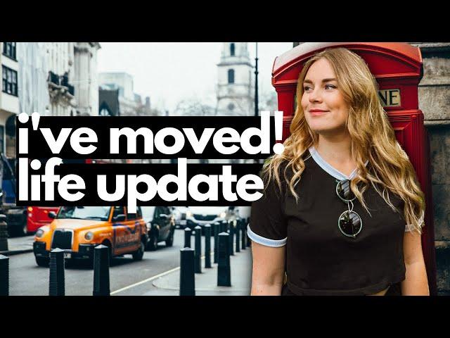 I've moved! Life update 