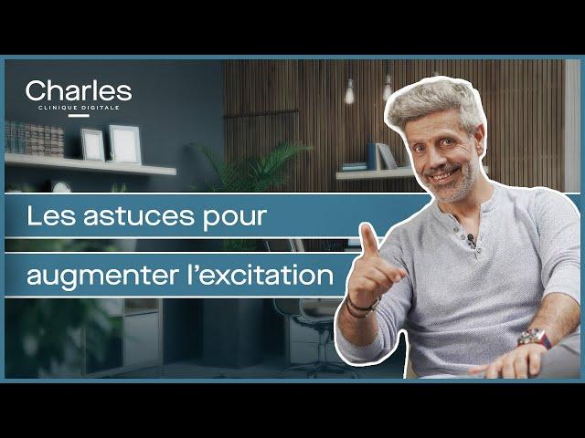 Les astuces pour augmenter l'excitation !