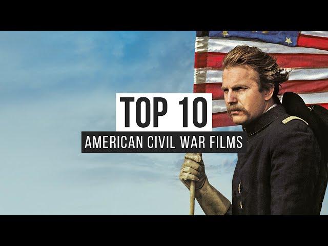 Top 10 American Civil War Films