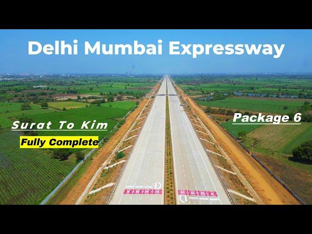 Package 6 Fully Complete | Surat To Kim | Delhi Mumbai Expressway |  Latest Update | May 2025