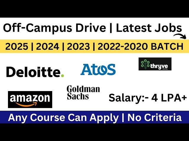 Latest Off-Campus Drive | Deloitte, ATOS, Amazon Hiring |2025 | 2024 | 2023 | 2022-2018 BATCH