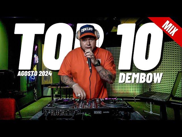 TOP 10 DEMBOW by DJ SCUFF (Agosto 2024)