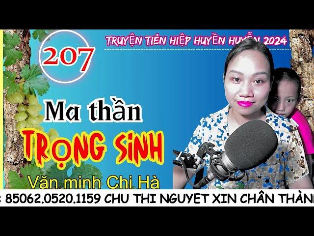 Văn minh Chi Hà - Tập 207 - Ma Thần Trọng Sinh| Truyện tiên hiệp huyền huyễn hay nhất 2024