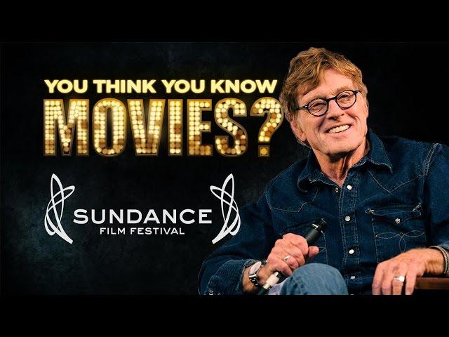 Sundance Film Festival - You Think You Know Movies?