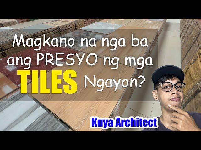 TILES , MAGKANO ANG MGA PRESYO NGAYON ? Tile Prices , Design , and Dimension  Floor Tiles Wall Tiles