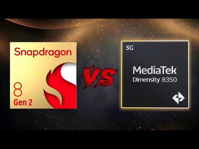 Snapdragon 8 Gen 2 VS Mediatek Dimensity 8350 Comparison 