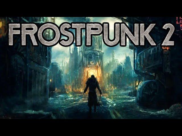 The Most Anticipated Apocalyptic Strategy of the Year Just Dropped - Frostpunk 2