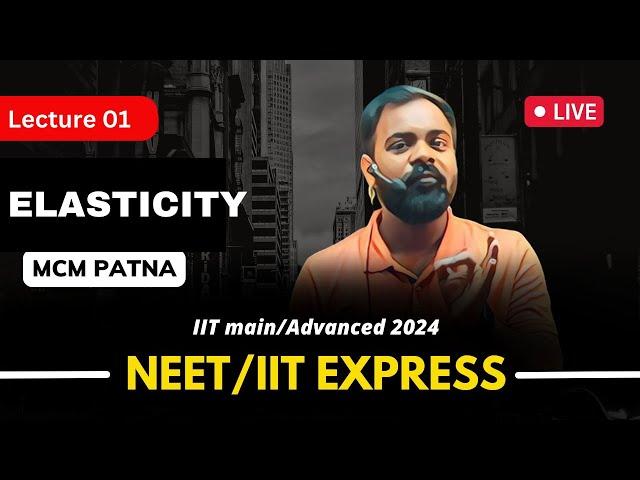 Lecture - 1 | ELASTICITY & PLASTICITY | PHYSICS | NEET 2023 | IIT JEE | MCM Patna