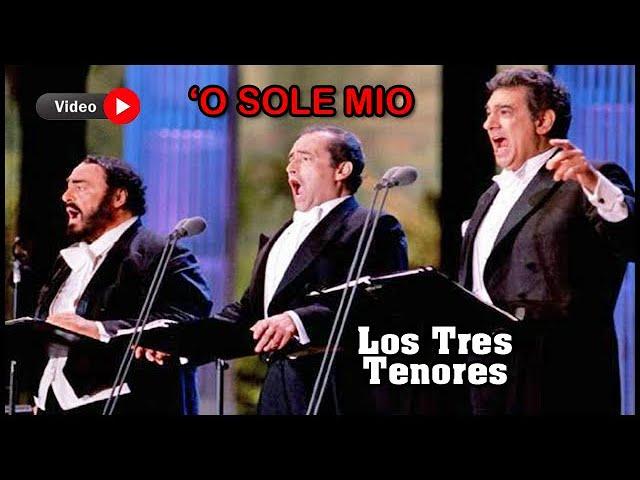 'O SOLE MIO (Giovanni Capurro) Los Tres Tenores