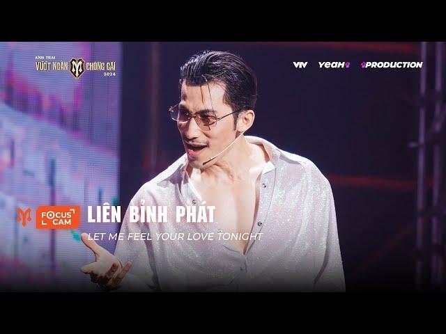 [FOCUS CAM] LIÊN BỈNH PHÁT - LET ME FEEL YOUR LOVE TONIGHT I PERFORMANCE NHÀ CHÍN MUỒI - CÔNG DIỄN 3