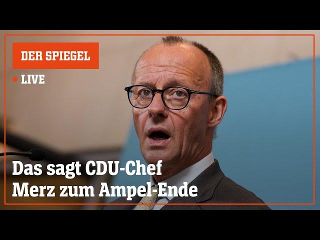 Livestream: Das sagt CDU-Chef Friedrich Merz zum Ampel-Ende | DER SPIEGEL