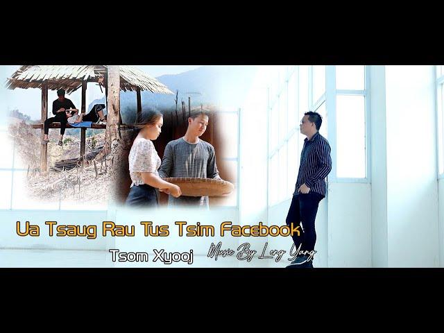 Tsom Xyooj  New Music Video 2022 | Ua Tsaug Rau Tus Tsim Facebook
