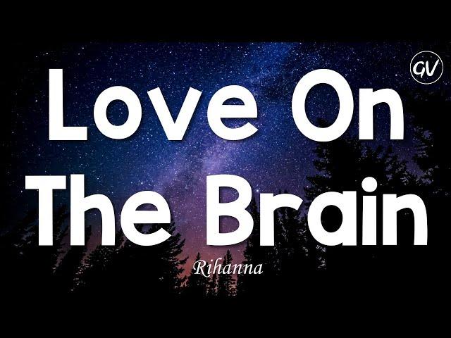 Rihanna - Love On The Brain [Lyrics]